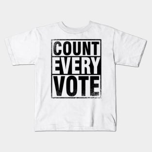 COUNT EVERY VOTE - Presidential Election 2020 Kids T-Shirt